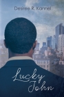 Lucky John By Desiree R. Kannel Cover Image