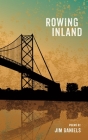 Rowing Inland (Made in Michigan Writers) By Jim Daniels Cover Image