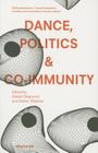 Dance, Politics & Co-Immunity: Current Perspectives on Politics and Communities in the Arts Vol. 1 By Stefan Holscher (Editor), Gerald Siegmund (Editor) Cover Image