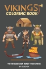 Vikings Coloring Book: A Collection of Norse Warriors, Berserkers, Shield Maidens, Dragon Boats and More Designs . By Idesignex Coloring Book Cover Image