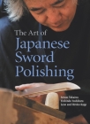 The Art of Japanese Sword Polishing Cover Image