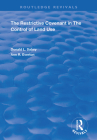 The Restrictive Covenant in the Control of Land Use (Routledge Revivals) Cover Image