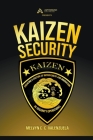 Kaizen Security: Creating a Culture of Improvement and Innovation in Security Operations By Melvyn C. C. Valenzuela Cover Image