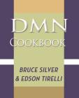 DMN Cookbook: 50 Decision Modeling Recipes to Accelerate Your Business Rules Projects with Trisotech, Red Hat, and Drools By Bruce Silver, Edson Tirelli Cover Image
