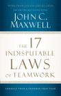 The 17 Indisputable Laws of Teamwork: Embrace Them and Empower Your Team By John C. Maxwell, John C. Maxwell (Read by) Cover Image