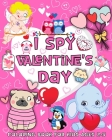 I Spy Valentine's Day Coloring Book for Kids Ages 2-5: Fun Guessing Game Activity Book for Toddlers, Preschool and Kindergarten Cover Image