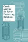 Circuit Analysis for Power Engineering Handbook Cover Image