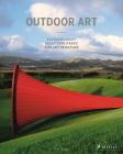 Outdoor Art: Extraordinary Sculpture Parks and Art in Nature By Silvia Langen Cover Image