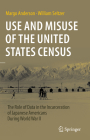 Use and Misuse of the United States Census: The Role of Data in the Incarceration of Japanese Americans During World War II Cover Image