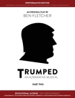TRUMPED (An Alternative Musical) Part Two Performance Edition, Educational Two Performance Cover Image