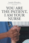 You Are the patient, I Am Your Nurse Cover Image