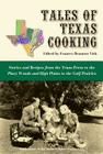 Tales of Texas Cooking: Stories and Recipes from the Trans Pecos to the Piney Woods and High Plains to the Gulf Prairies (Publications of the Texas Folklore Society #70) By Frances Brannen Vick (Editor) Cover Image