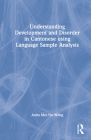 Understanding Development and Disorder in Cantonese using Language Sample Analysis By Anita Mei-Yin Wong Cover Image
