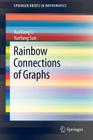 Rainbow Connections of Graphs (Springerbriefs in Mathematics) By Xueliang Li, Yuefang Sun Cover Image