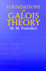 Foundations of Galois Theory (Dover Books on Mathematics) By M. M. Postnikov Cover Image