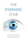 The Evening Star By Alexandros Dhavernas Cover Image