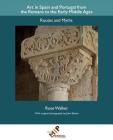Art in Spain and Portugal from the Romans to the Early Middle Ages: Routes and Myths By Rose Walker Cover Image