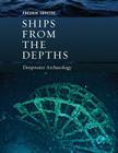 Ships from the Depths: Deepwater Archaeology (Ed Rachal Foundation Nautical Archaeology Series) Cover Image