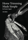 Horse Trimming Made Simple By Dennis Cappel Cover Image