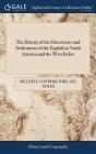 The History of the Discoveries and Settlements of the English in North America and the West Indies By Multiple Contributors Cover Image