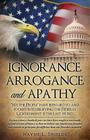 Ignorance, Arrogance, and Apathy By Wayne L. Shields Cover Image