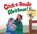 Cock-A-Doodle Christmas! By Will Hillenbrand Cover Image