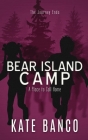 Bear Island Camp A Place to Call Home: A Place to Call Home By Kate Banco Cover Image