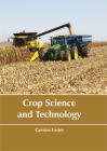 Crop Science and Technology By Cassius Foster (Editor) Cover Image