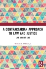 A Contractarian Approach to Law and Justice: Live and Let Live Cover Image