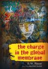 The Charge In The Global Membrane By B. W. Powe, Marshall Soules (Illustrator) Cover Image