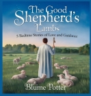 The Good Shepherd's Lambs: 5 Bedtime Stories of Love and Guidance By Blume Potter Cover Image