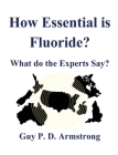 How Essential Is Fluoride?: What do the Experts Say? Cover Image