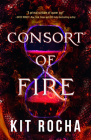 Consort of Fire By Kit Rocha Cover Image