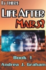 Is There Life After Mars? By Andrea J. Graham Cover Image
