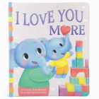 I Love You More By Cottage Door Press (Editor), Rose Nestling, Sejung Kim (Illustrator) Cover Image