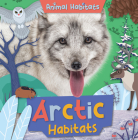 Arctic Habitats (Animal Habitats) By Noah Leatherland Cover Image