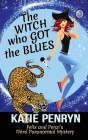 The Witch who Got the Blues: Felix and Penzi's Third Paranormal Mystery Cover Image
