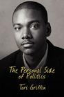 The Personal Side of Politics By Tori Griffin Cover Image