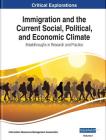 Immigration and the Current Social, Political, and Economic Climate: Breakthroughs in Research and Practice, 2 volume Cover Image