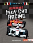 Superfast Indy Car Racing By Joseph Steven Wolkin Cover Image