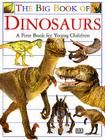 Big Book of Dinosaurs By Angela Wilkes, DK Publishing Cover Image