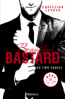 Beautiful Bastard: Un tipo odioso / Beautiful Bastard (SAGA BEAUTIFUL) By Christina Lauren Cover Image