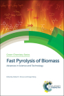 Fast Pyrolysis of Biomass: Advances in Science and Technology By Robert C. Brown, Kaige Wang Cover Image