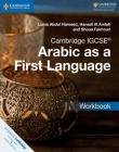 Cambridge Igcse(tm) Arabic as a First Language Workbook (Cambridge International Igcse) By Luma Abdul Hameed, Hanadi Al Amleh, Shoua Fakhouri Cover Image