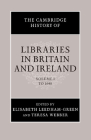 The Cambridge History of Libraries in Britain and Ireland By Elisabeth Leedham-Green (Editor), Teresa Webber (Editor) Cover Image