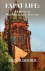 Expat Life: At Home in San Miguel de Allende By John Scherber Cover Image