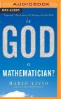 Is God a Mathematician? By Mario Livio, Tom Parks (Read by) Cover Image