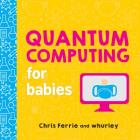 Quantum Computing for Babies (Baby University) Cover Image