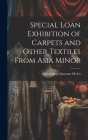 Special Loan Exhibition of Carpets and Other Textiles From Asia Minor Cover Image