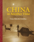 China In Another Time: A Personal Story By Claire Malcolm Lintilhac, Doug Wilhelm (Editor) Cover Image